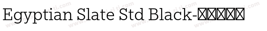 Egyptian Slate Std Black字体转换